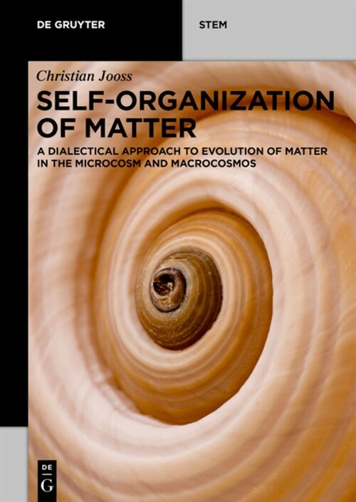 Self-Organization of Matter: A Dialectical Approach to Evolution of Matter in the Microcosm and Macrocosmos (Paperback)