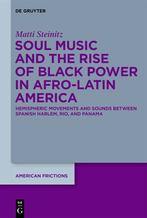 Afro-Latin Soul Music and the Rise of Black Power Cosmopolitanism: Hemispheric Soulscapes (Hardcover)