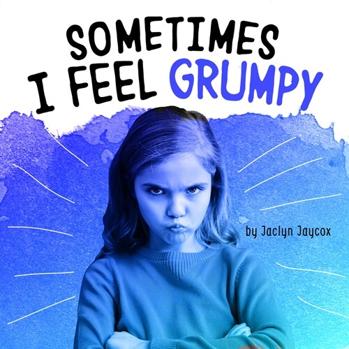 Sometimes I Feel Grumpy (Hardcover)