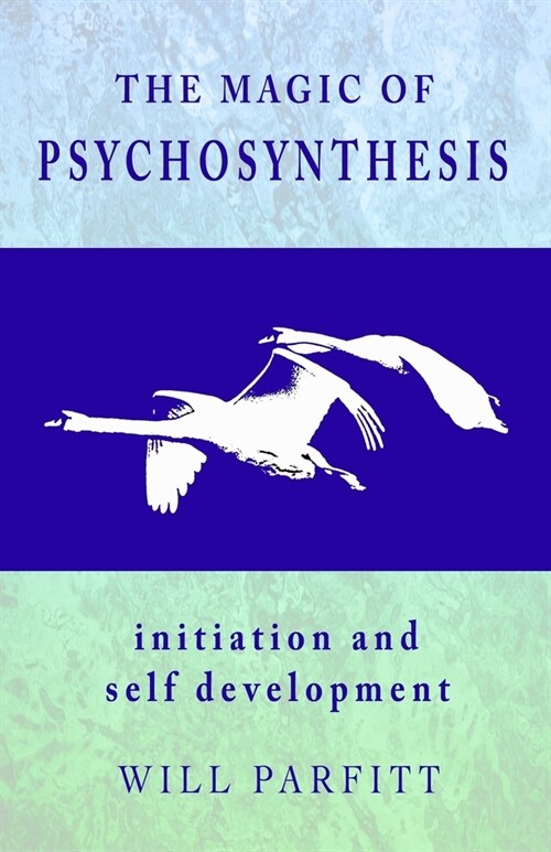 The Magic of Psychosynthesis: Initiation and Self Development (Paperback)