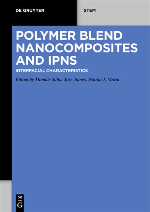 Polymer Blend Nanocomposites and Ipns: Interfacial Characteristics (Paperback)