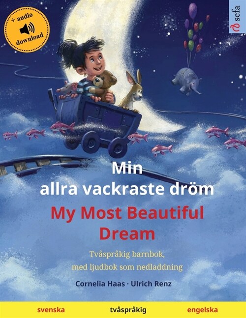 Min allra vackraste dr? - My Most Beautiful Dream (svenska - engelska): Tv?pr?ig barnbok med ljudbok och video online (Paperback)