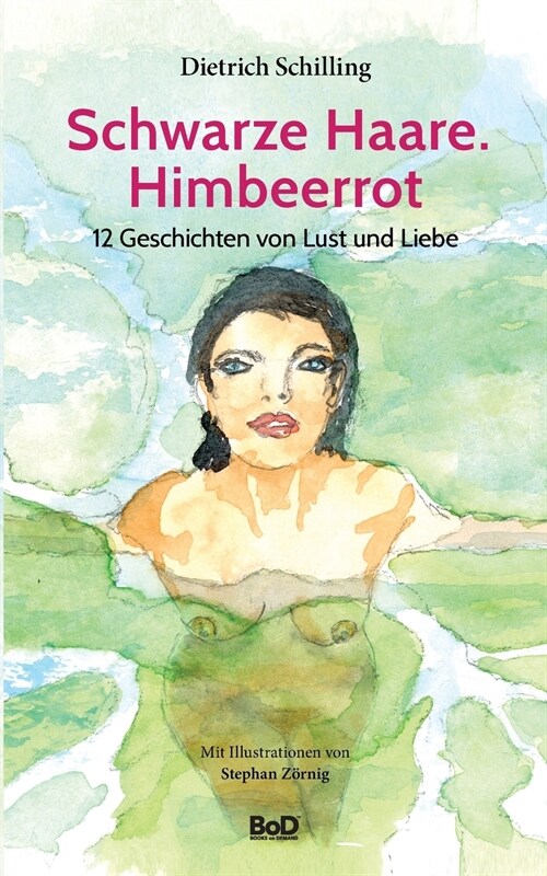 Schwarze Haare. Himbeerrot: 12 Geschichten von Lust und Liebe (Paperback)