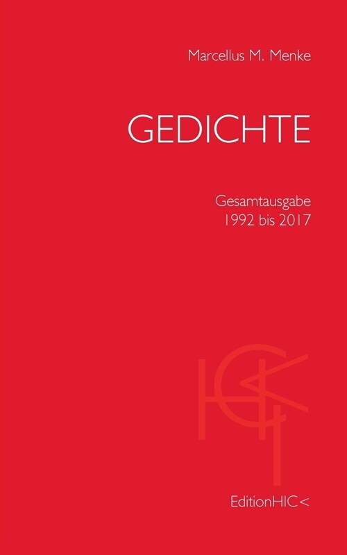 Gedichte: Gesamtausgabe 1992 bis 2017 (Paperback)