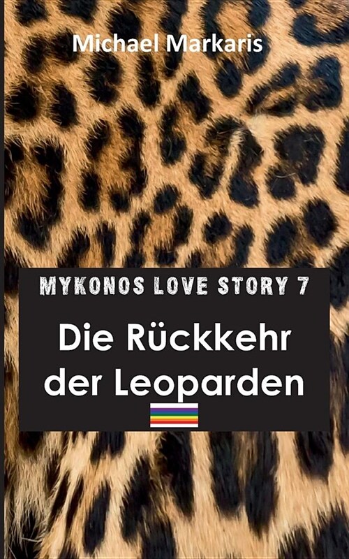 Mykonos Love Story 7 - Die R?kkehr der Leoparden: Der Mykonos-Krimi 11 (Paperback)