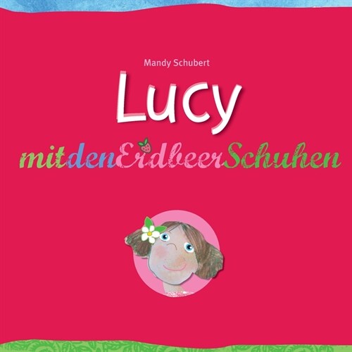 Lucy mit den Erdbeerschuhen (Paperback)