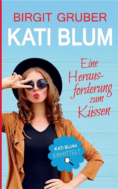 Eine Herausforderung zum K?sen: Kati Blum (Paperback)