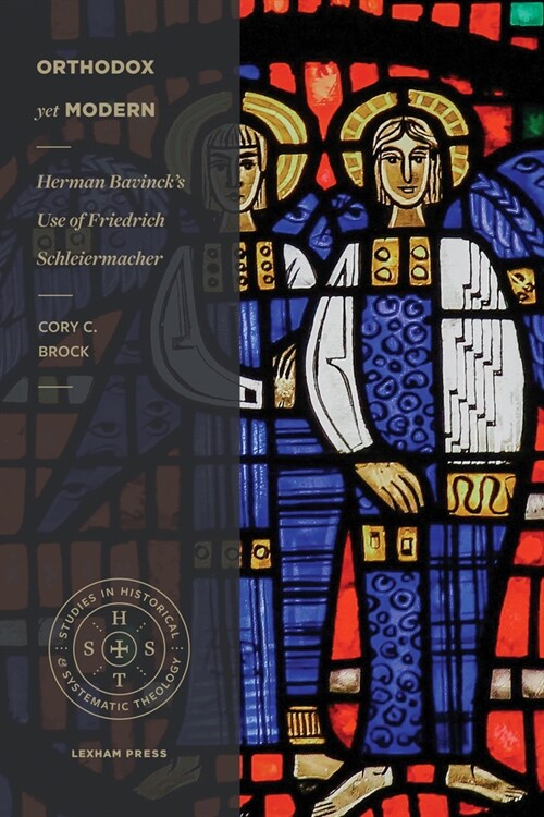 Orthodox Yet Modern: Herman Bavincks Use of Friedrich Schleiermacher (Paperback)