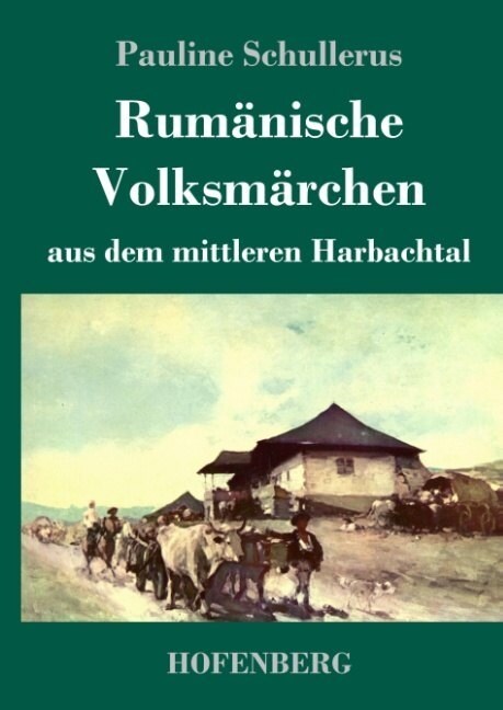 Rum?ische Volksm?chen aus dem mittleren Harbachtal (Hardcover)