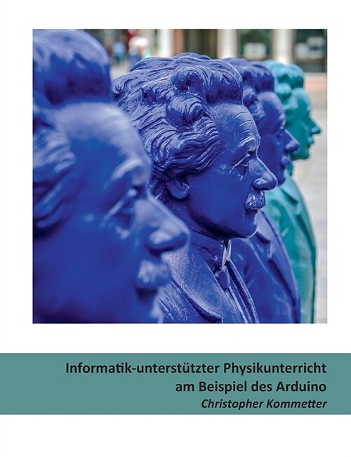 Informatik-unterst?zter Physikunterricht am Beispiel des Arduino (Paperback)