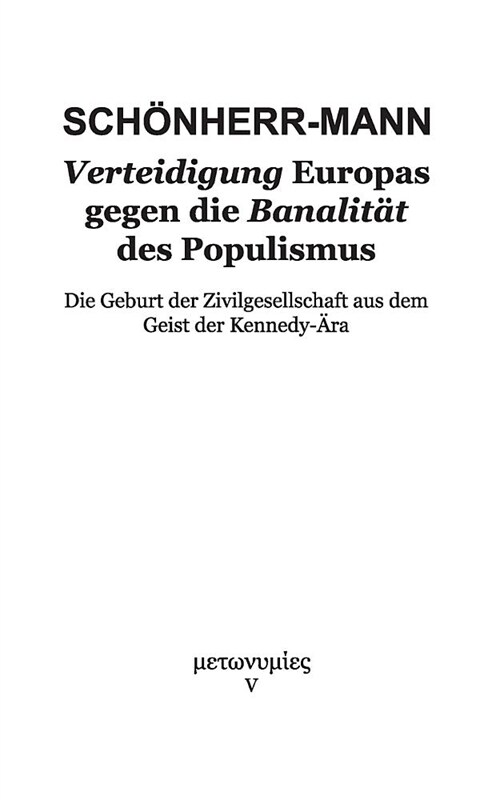 Verteidigung Europas gegen die Banalit? des Populismus: Die Geburt der Zivilgesellschaft aus dem Geist der Kennedy-훣a (Paperback)