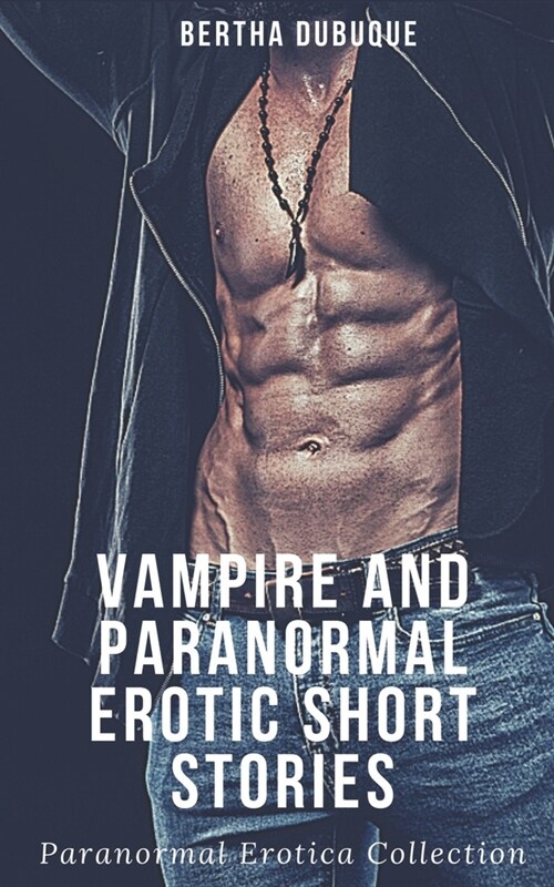 Vampire and Paranormal Erotic Short Stories: Paranormal Erotica Collection: Adult Bedtime Stories (Paperback)