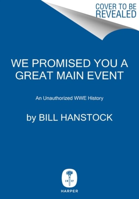 We Promised You a Great Main Event: An Unauthorized Wwe History (Hardcover)