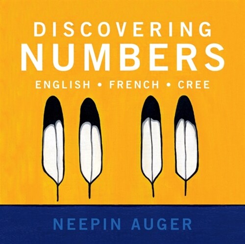 Discovering Numbers: English * French * Cree (Paperback)