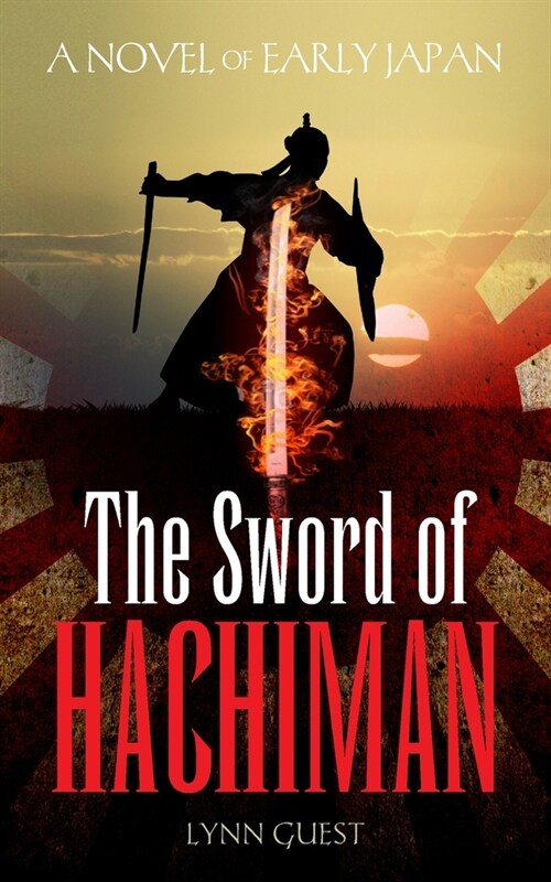 The Sword of Hachiman: A Novel of Early Japan (Paperback)