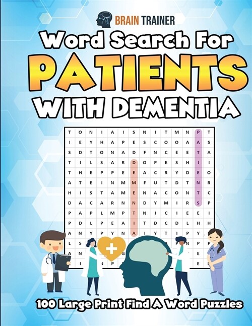 Word Search For Patients With Dementia - 100 Large Print Find A Word Puzzles (Paperback)