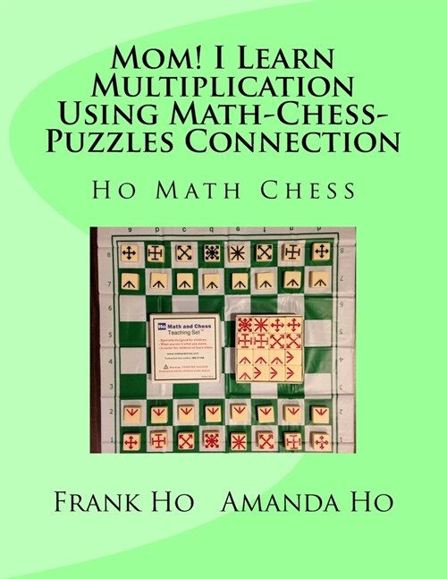 Mom! I Learn Multiplication Using Math-Chess-Puzzles Connection (Paperback)
