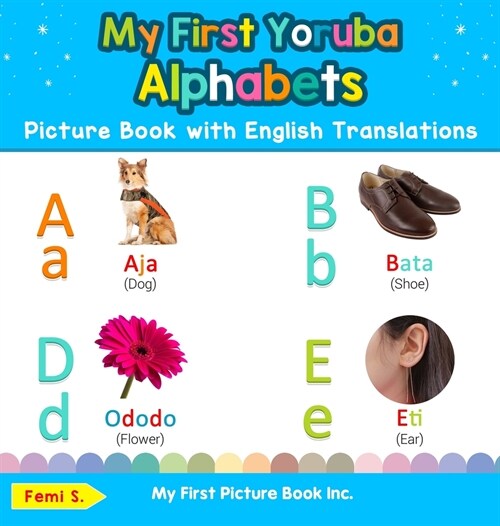 My First Yoruba Alphabets Picture Book with English Translations: Bilingual Early Learning & Easy Teaching Yoruba Books for Kids (Hardcover, 2)