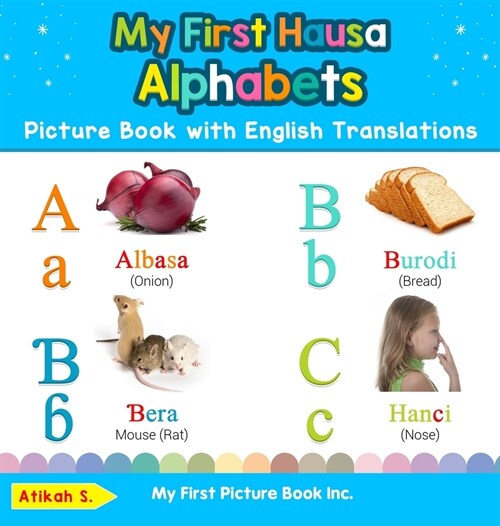 My First Hausa Alphabets Picture Book with English Translations: Bilingual Early Learning & Easy Teaching Hausa Books for Kids (Hardcover)