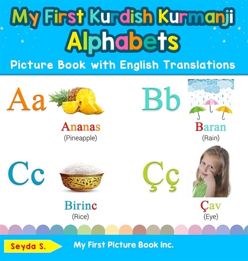 My First Kurdish Kurmanji Alphabets Picture Book with English Translations: Bilingual Early Learning & Easy Teaching Kurdish Kurmanji Books for Kids (Hardcover)