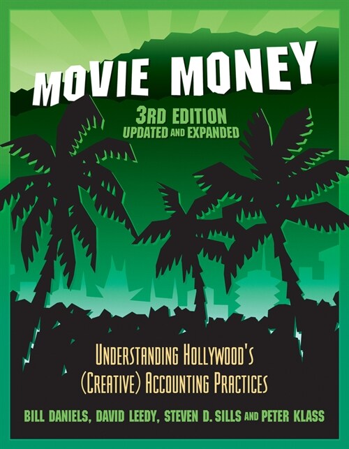 Movie Money, 3rd Edition (Updated and Expanded): Understanding Hollywoods (Creative) Accounting Practices (Updated and Expanded) (Paperback, 3, Updated and Exp)