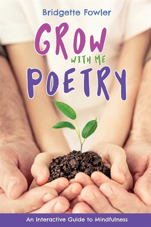 Grow with Me Poetry (Paperback)
