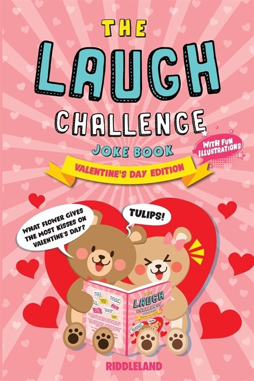 The Laugh Challenge: Joke Book for Kids and Family: Valentines Day Edition: A Fun and Interactive Joke Book for Boys and Girls: Ages 6, 7, (Paperback)