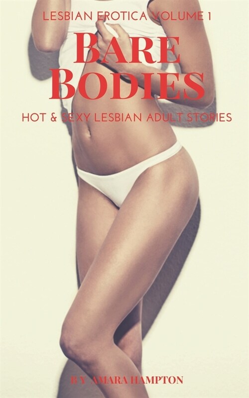 Bare Bodies: Lesbian Erotica Volume 1: Hot & Sexy Lesbian Adult Stories (Paperback)