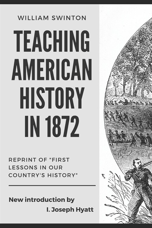 Teaching American History in 1872: New introduction by I. Joseph Hyatt (Paperback)