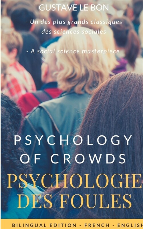 Psychologie des foules - Psychologie of crowd (Bilingual French-English Edition): The Crowd, by Gustave le Bon: A Study of the Popular Mind (Paperback)