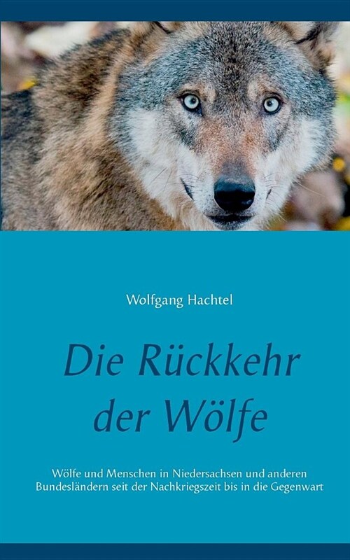 Die R?kkehr der W?fe: W?fe und Menschen in Niedersachsen und anderen Bundesl?dern seit der Nachkriegszeit bis in die Gegenwart (Paperback)