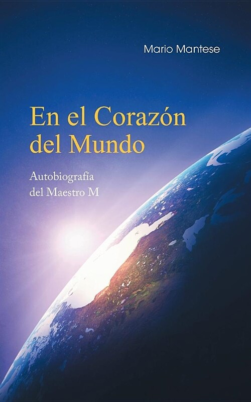 En el Coraz? del Mundo: Autobiograf? del Maestro M (Paperback)