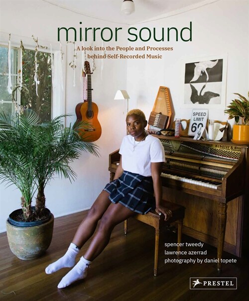 Mirror Sound: The People and Processes Behind Self-Recorded Music (Hardcover)