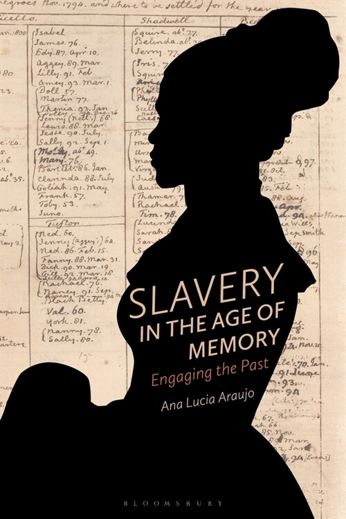 Slavery in the Age of Memory : Engaging the Past (Hardcover)