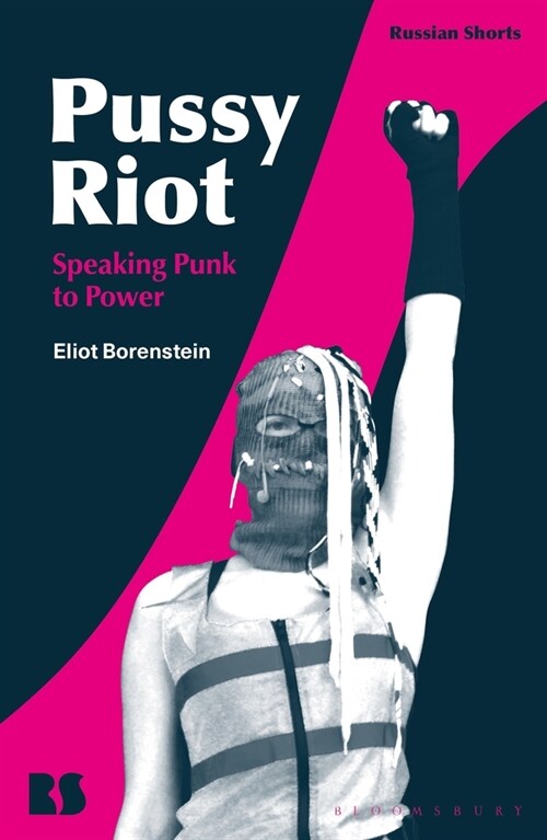 Pussy Riot : Speaking Punk to Power (Paperback)