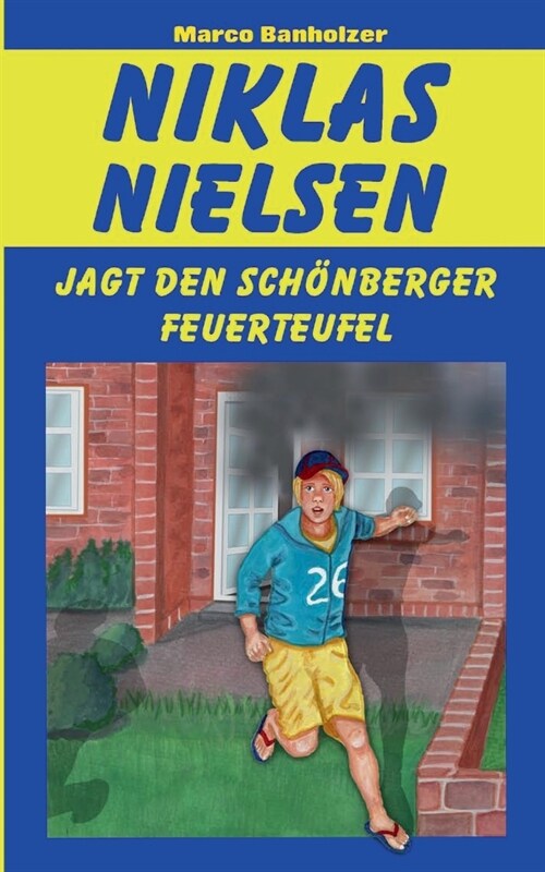 Niklas Nielsen jagt den Sch?berger Feuerteufel (Paperback)