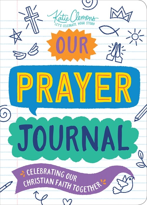 Our Prayer Journal: Celebrating Our Christian Faith Together (Paperback)