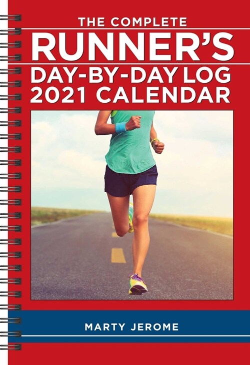 The Complete Runners Day-By-Day Log 2021 Calendar (Desk)