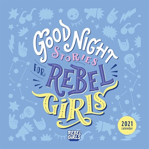 Good Night Stories for Rebel Girls 2021 Wall Calendar (Wall)