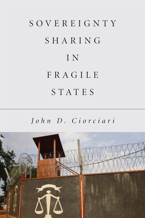 Sovereignty Sharing in Fragile States (Hardcover)