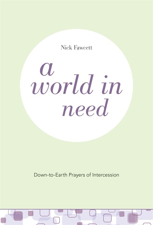 A World in Need: Down-to-Earth Prayers of Intercession (Paperback)