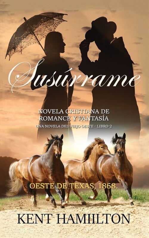 Sus?rame: La Serie del Rancho Martin: Libro 2 Una Novela del Viejo Oeste Oeste de Texas, 1868. (Paperback)