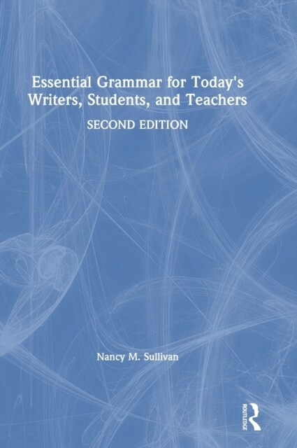 Essential Grammar for Todays Writers, Students, and Teachers (Hardcover, 2 ed)