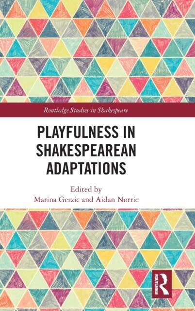 Playfulness in Shakespearean Adaptations (Hardcover, 1)