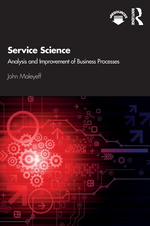 Service Science : Analysis and Improvement of Business Processes (Paperback)