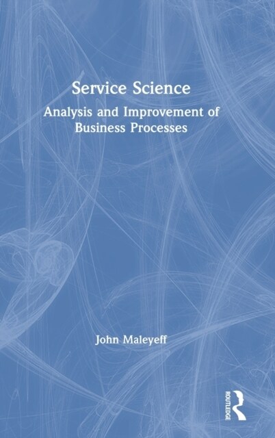 Service Science : Analysis and Improvement of Business Processes (Hardcover)