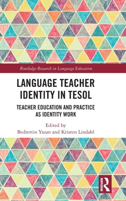 Language Teacher Identity in TESOL : Teacher Education and Practice as Identity Work (Hardcover)