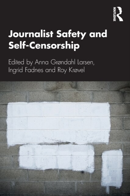 Journalist Safety and Self-Censorship (Paperback, 1)