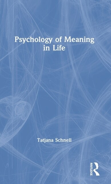 The Psychology of Meaning in Life (Hardcover)