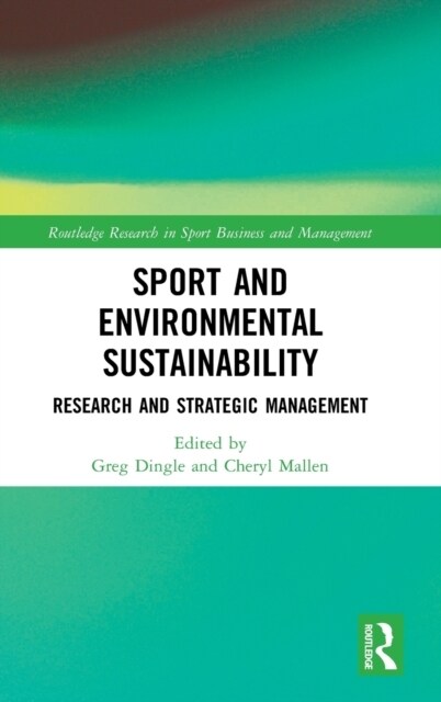 Sport and Environmental Sustainability : Research and Strategic Management (Hardcover)
